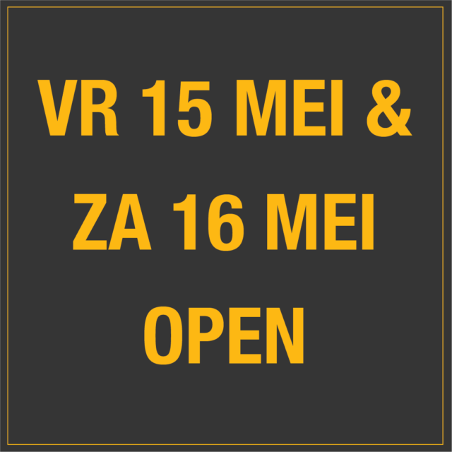 Vrij 15 mei en za 16 mei geopend