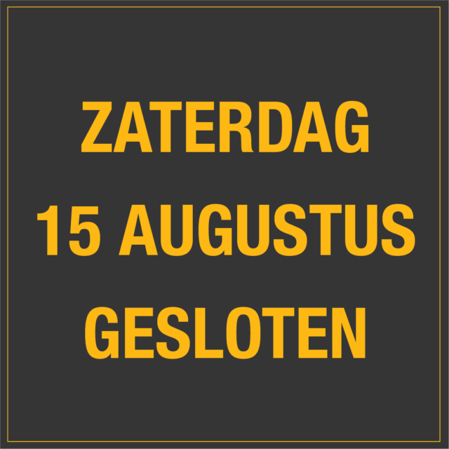 Zaterdag 15 augustus gesloten